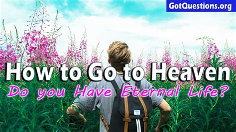 No doubt that some of these. How to Go to Heaven | Do you Have Eternal Life ...