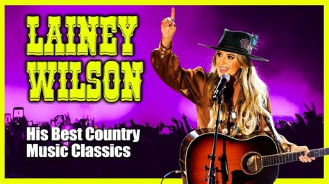 the best country songs to remember lainey wilson country classics youtube