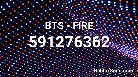 Bts Fire Roblox Id Roblox Music Codes