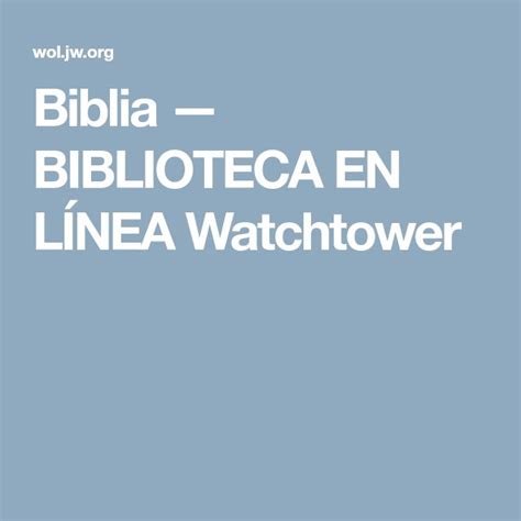 Biblia — Biblioteca En LÍnea Watchtower Biblia Biblioteca En Línea
