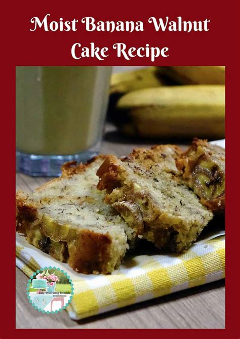 You can also stir in some chopped walnuts or pecans. Moist Banana Walnut Cake Recipe3 - Cake Decorating Tutorials