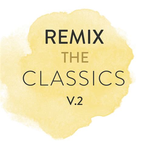 Remix The Classics Vol 2 Compilation By Various Artists Spotify