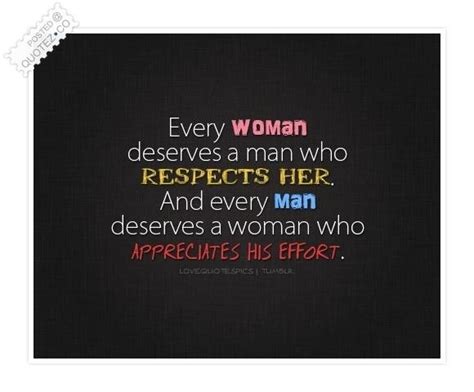 Every Woman Deserves A Man Who Respects Her Quote