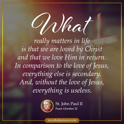What Really Matters In Life Is That We Are Loved By Christ And That We