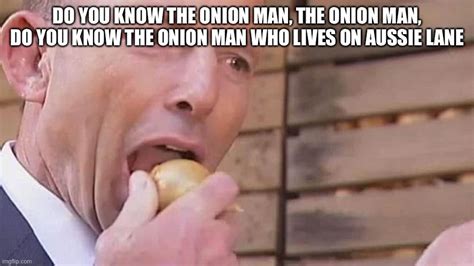 Do Ya Know The Onion Man Imgflip