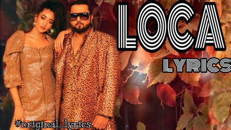Yo Yo Honey Singh Loca Lyricsofficial Video Bhushan Kumar New