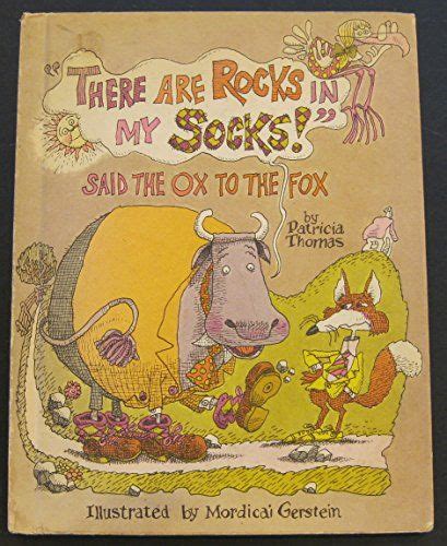 There Are Rocks In My Socks Said The Ox To The Fox An Ox Gets