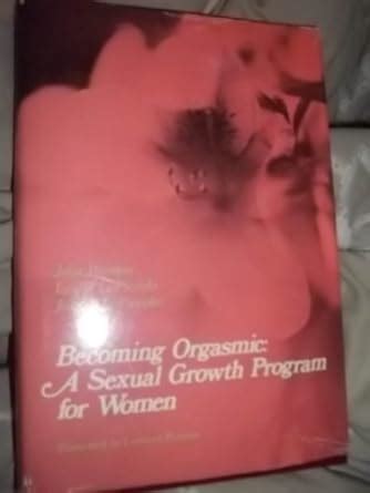 Becoming Orgasmic A Sexual Growth By Julia R Heiman