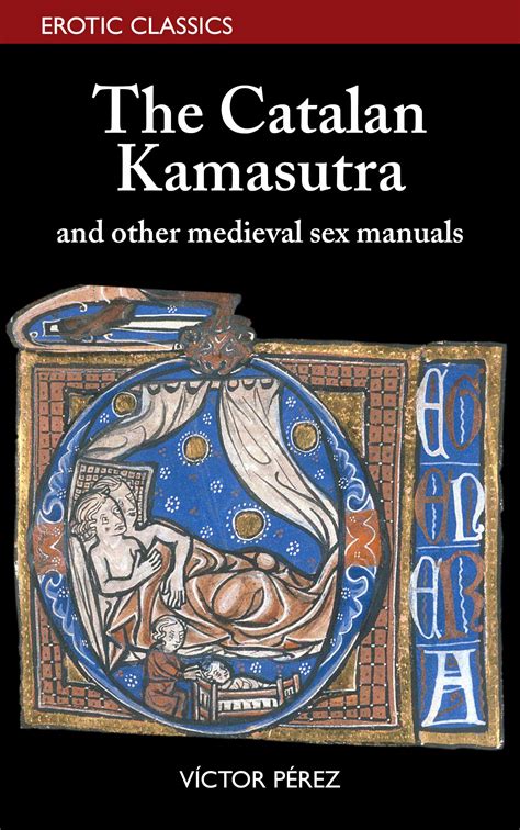 The Catalan Kamasutra And Other Medieval Sex Manuals By Víctor Lluís