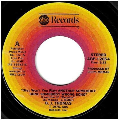 Thomas Bj Hey Wont You Play Another Somebody Done Somebody Wrong Song Abc Records Abp