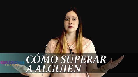 Como Superar A Alguien Guia Para SUPERAR A TU EX Reflexiones Channel YouTube