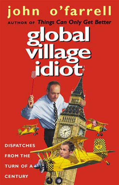 Global Village Idiot By John Ofarrell Paperback 9780552999649 Buy