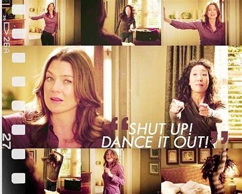 Shut Up And Dance Dance It Out Just Dance You Smile Meredith And Christina Meredith Grey