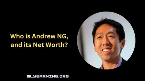Who Is Andrew Ng And His Net Worth