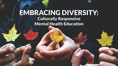 Embracing Diversity: Culturally Responsive Mental Health Education