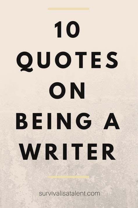 10 Quotes On Being A Writer Writing Quotes Writer Blog Writing