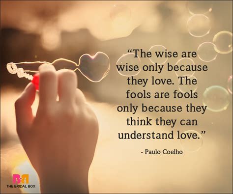10 Paulo Coelho Love Quotes That Promise To Fuel Your Passions
