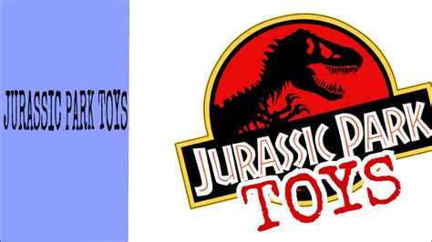 New Jurassic Park Toys Youtube