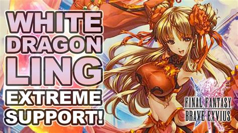 Final Fantasy Brave Exvius Unit Reviews Guides Rotations How To Use White Dragon Ling