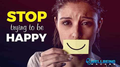Stop Trying To Be Happy