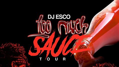 Dj Esco Too Much Sauce - DJ Esco Too much sauce Tour Promo (version 1) - YouTube