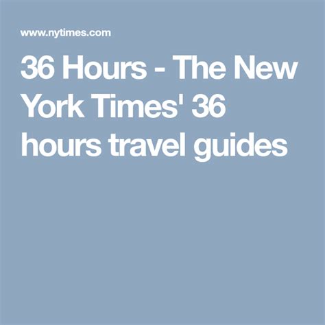 36 Hours Travel Guides The New York Times New York Times