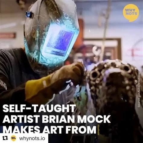 Meet Metal Sculptor Brian Mock Thank You Why Nots For The Cool Video Feature