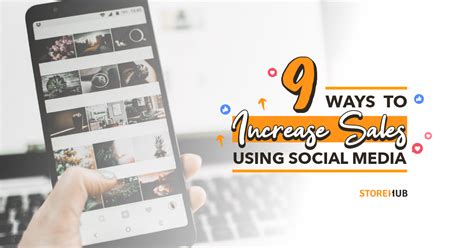 9 Ways To Increase Sales Using Social Media Storehub
