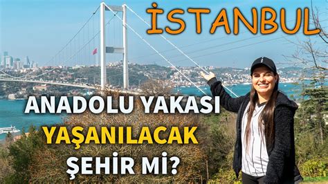 İstanbul Anadolu Yakası Yaşanılacak Şehir Mi YouTube