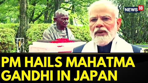 pm modi japan visit gandhi s bust will take forward the idea of non violence pm g7 summit 2023