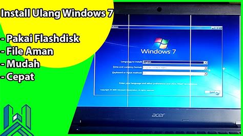 Cara Install Ulang Windows 7 Di Laptop Menggunakan Flashdisk File Data