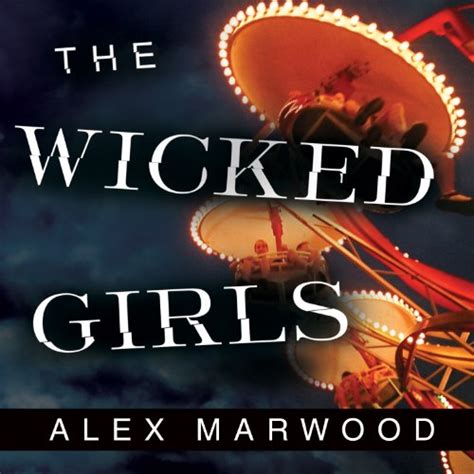 The Wicked Girls Audible Audio Edition Alex Marwood