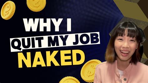 Why I Quit My Job Naked YouTube