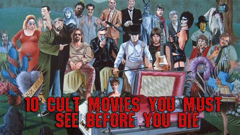 10 Cult Movies You Must See Before You Die Foul Ent
