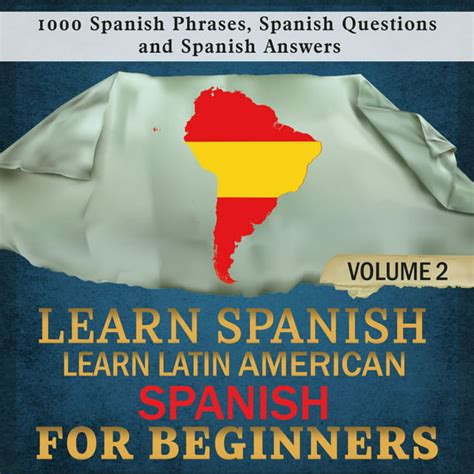 Learn Spanish Learn Latin American Spanish For Beginners 2