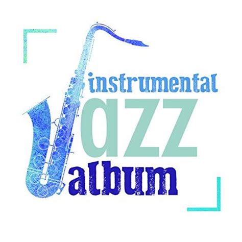 Instrumental Jazz Album Smooth Jazz Sexy Songs Smooth Jazz Lounge And Smooth Jazz