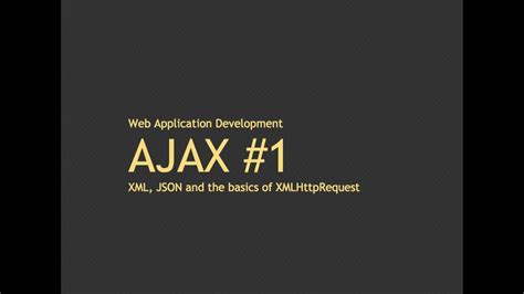 Ajax Xml Json Xmlrequest Introduction Youtube