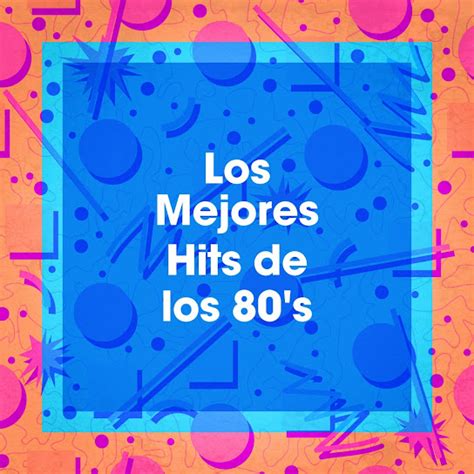 Los Mejores Hits De Los 80s
