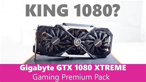 Gigabyte Gtx 1080 Xtreme Gaming Premium Pack Unboxing And Overview Youtube