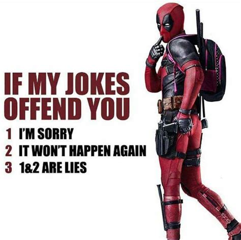 A Deadpool Poster With The Caption If My Jokes Offend You Im Sorry It