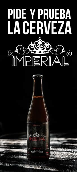 Cerveza Imperial Tienes Que Venir Para Probarla El Imperial Tv