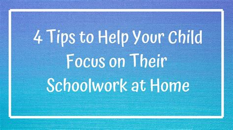 4 Tips To Help Your Child Focus On Schoolwork At Home Youtube