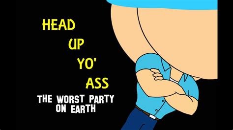 Head Up Yo Ass Animated Video Funny Song Youtube