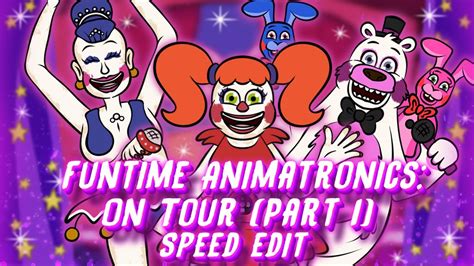 Fnaf Speed Edit Funtime Animatronics On Tour Part 1 Youtube