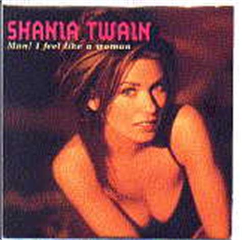 I feel like a woman! let's go girls! Shania Twain CD Single At Matt's CD Singles