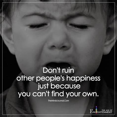 Dont Ruin Other Peoples Happiness
