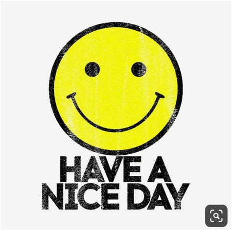 A Smiley Face With The Words Have A Nice Day