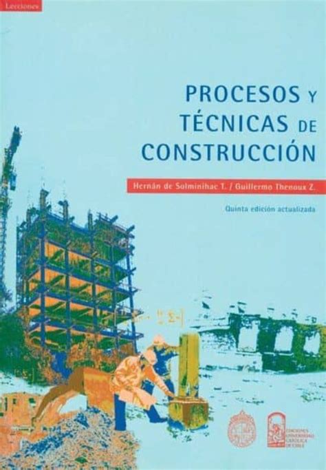 Ebook Procesos Y TÉcnicas De ConstrucciÓn Ebook De Hernan De Solminihac