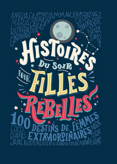 Histoires Du Soir Pour Filles Rebelles Tome 1 100 Destins De Femmes