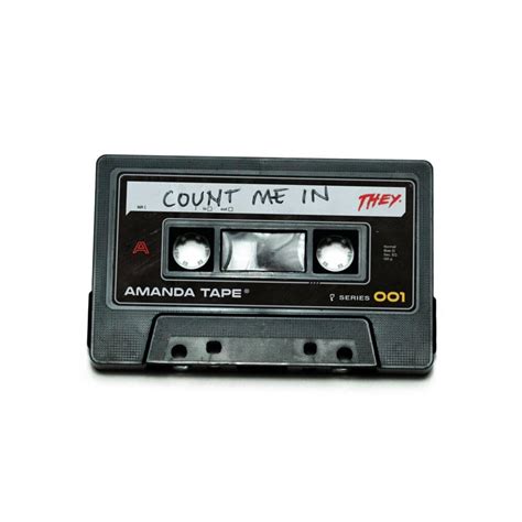 You can count me in, i guess.' v n p count on , count upon. THEY. - Count Me In Lyrics | Genius Lyrics